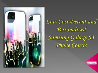 Low Cost Decent Samsung Galaxy S3 Phone Covers