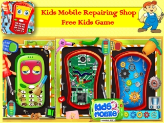 Kids Mobile Repairing Free Game for Kids