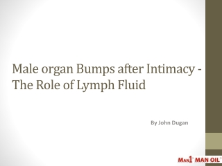 Male organ Bumps after Intimacy - The Role of Lymph Fluid