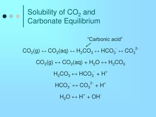 Solubility of CO 2 and Carbonate Equilibrium