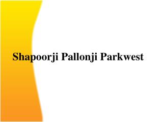 Shapoorji Pallonji Parkwest Binnypet