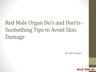 Red Male Organ Do’s and Don’ts - Sunbathing Tips