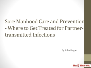 Sore Manhood Care and Prevention - Where to Get Treated