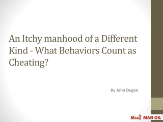 An Itchy manhood of a Different Kind - What Behaviors Count