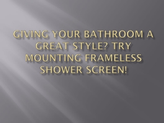 Giving Your Bathroom A Great Style? Try Mounting Frameless S