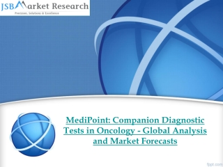 JSB Market Research - MediPoint: Companion Diagnostic Tests