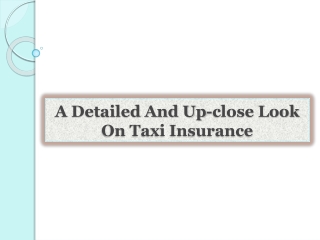 A Detailed And Up-close Look On Taxi Insurance