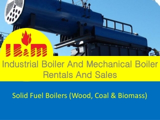 Industrial Boiler And Mechanical Boiler RentalsAnd Sales