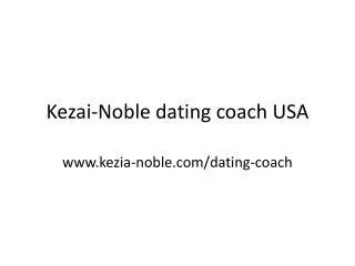 Kezai Noble Tips on dating coach USA