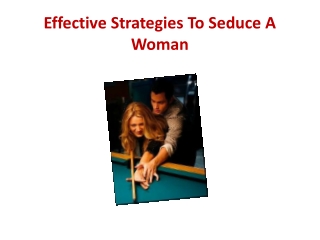 Effective Strategies To Seduce A Woman