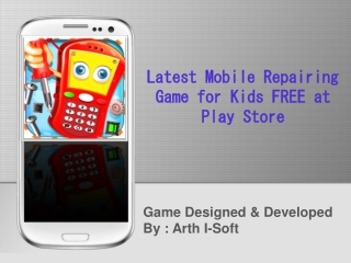 Latest Mobile Repairing Game for Kids FREE at Play Store