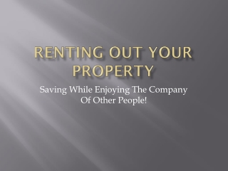 Renting Out Your Property Saving While Enjoying The Company