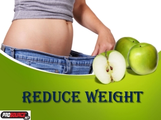 Reduce weight