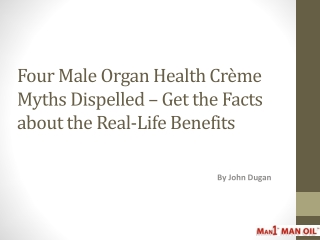 Four Male Organ Health Crème Myths Dispelled