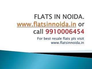 flats in noida 9910006454, resale flats in noida