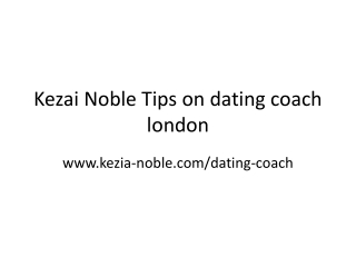 Kezai Noble Tips on dating coach london