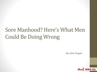 Sore Manhood? Here’s What Men Could Be Doing Wrong