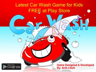 Latest Car Wash Game for Kids FREE at Play Store