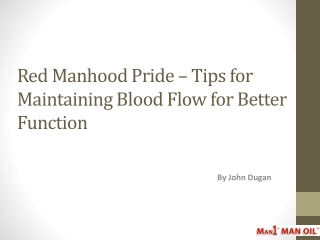 Red Manhood Pride - Tips for Maintaining Blood Flow