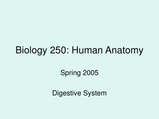 Biology 250: Human Anatomy