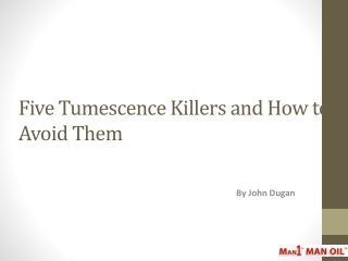 Five Tumescence Killers and How to Avoid Them