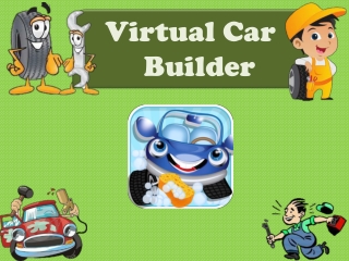 Virtual Car Builder Kids Game: Fabricate your Car Today