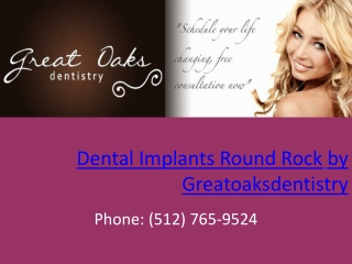 Dental Implants Round Rock by Greatoaksdentistry