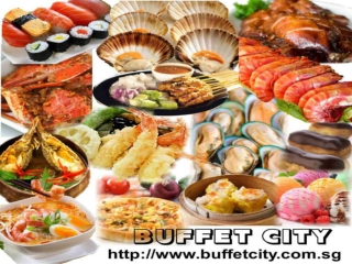 Buffet in Singapore - Buffetcity