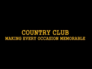 Country Club Making Every Occasion Memorable