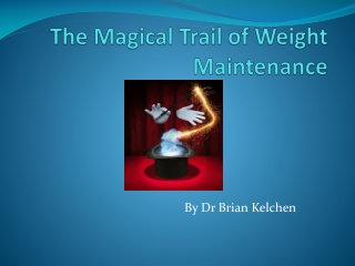 The Magical Trail of Weight Maintenance