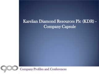 Karelian Diamond Resources Plc (KDR) - Company Capsule
