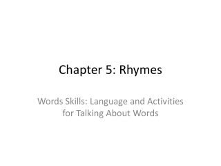 Chapter 5: Rhymes