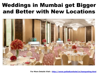Weddings in Mumbai get Bigger and Better with New Locations