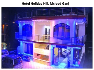 Book Hotel Holiday Hill in Mcleodganj
