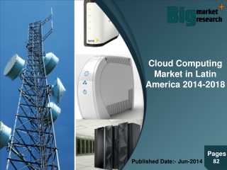 Cloud Computing Market in Latin America 2014-2018