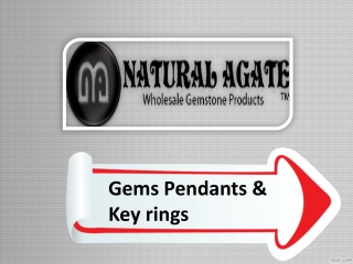 Gems Pendants and Key Rings
