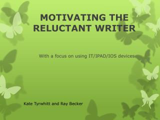 MOTIVATING THE RELUCTANT WRITER