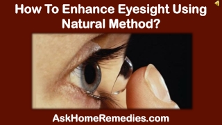 How To Enhance Eyesight Using Natural Method?