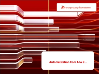 Automatization from A to Z …