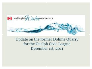 Update on the former Dolime Quarry for the Guelph Civic League December 1st, 2011