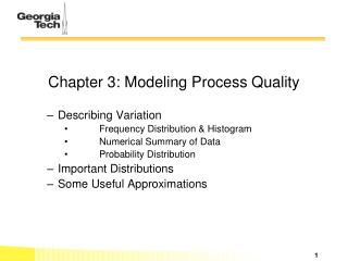 Chapter 3: Modeling Process Quality Describing Variation 	Frequency Distribution & Histogram