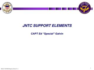 JNTC SUPPORT ELEMENTS CAPT Ed “Special” Galvin
