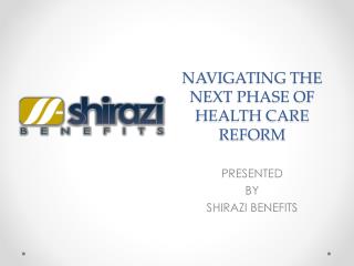 NAVIGATING THE NEXT PHASE OF HEALTH CARE REFORM