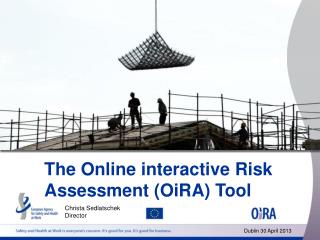The Online interactive Risk Assessment ( OiRA ) Tool