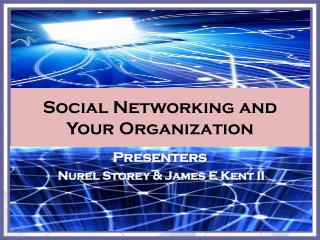 Social Networking and Your Organization