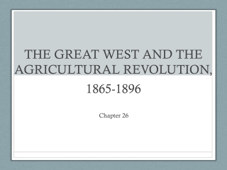 THE GREAT WEST AND THE AGRICULTURAL REVOLUTION, 1865-1896
