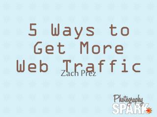 5 Ways to Get More Web Traffic