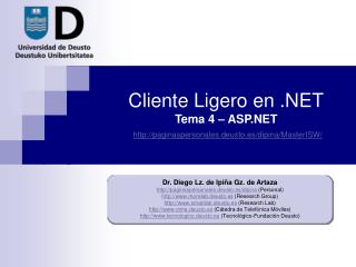 Cliente Ligero en .NET Tema 4 – ASP.NET paginaspersonales.deusto.es/dipina/MasterISW/