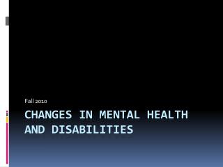 Changes in Mental Health and Disabilities