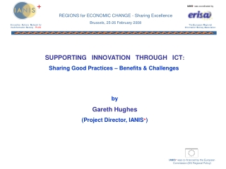 SUPPORTING INNOVATION THROUGH ICT : Sharing Good Practices – Benefits & Challenges  by